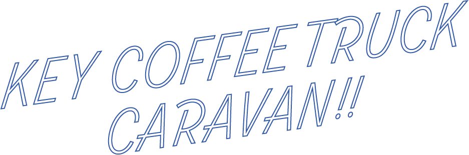 KEY COFFEE TRUCK CARAVAN!!